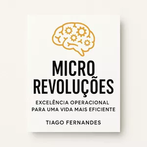 Imagem de capa para o Ebook Micro-Revoluções: Excelência Operacional para uma Vida Mais Eficiente