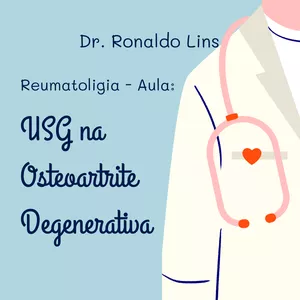 Imagem do curso Reumatologia - Aula: USG na Osteoartrite Degenerativa (Dr. Ronaldo Lins)