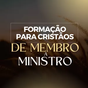 Imagem do curso DE MEMBRO A MINISTRO