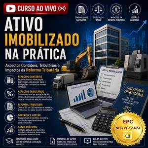 ATIVO IMOBILIZADO NA PR�TICA - Aspectos Cont�beis, Tribut�rios e Impactos da Reforma Tribut�ria (Pontua��o no PEPC)