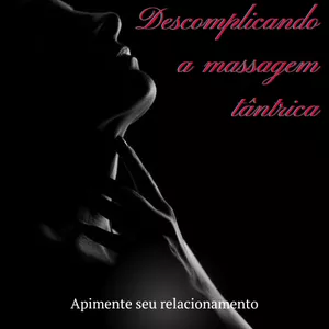 Imagem de capa para o Curso online Descomplicando a Massagem Tântrica