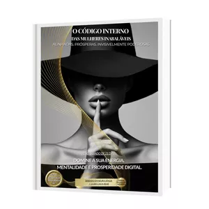 Imagem de capa para o Ebook CÓDIGO INTERNO DAS MULHERES INABALÁVEIS ALINHADAS. PRÓSPERAS. INVISIVELMENTE PODEROSAS