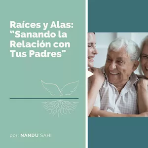 Imagen de portada para Ebook Raíces y Alas: Sanando la Relación con Tus Padres