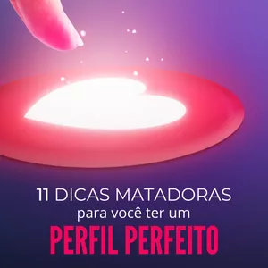 Imagem de capa para o Ebook 11 dicas matadoras para você ter um PERFIL PERFEITO