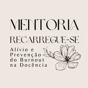Imagem de capa para o Curso online Mentoria Recarregue-se: Alívio e Prevenção do Burnout na Docência