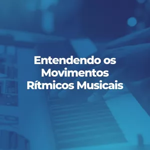 Imagem principal do produto Entenda os Movimentos Rítmicos Musicais