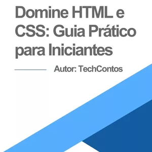 Imagem de capa para o Ebook Domine HTML e CSS Guia Prático para Iniciantes + 6 projetos 