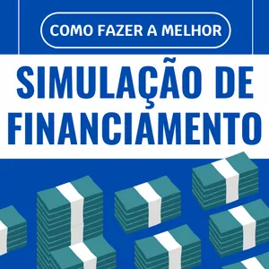 Imagem de capa para o Ebook E-BOOK COMO FAZER A MELHOR SIMULAÇÃO DE FINANCIAMENTO