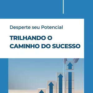 Imagem de capa para o Ebook Desperte seu Potencial: Trilhando o Caminho do Sucesso