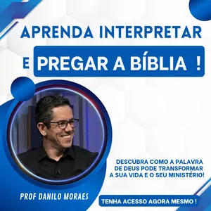 Imagem de capa para o Curso online APRENDA INTERPRETAR E PREGAR A BÍBLIA + BRINDES E BÔNUS!