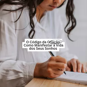Imagem de capa para o Ebook O Código da Criação: Como Manifestar a Vida dos Seus Sonhos 