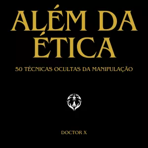 Imagem do curso Além da ética: 50 técnicas ocultas da manipulação [Ebook]