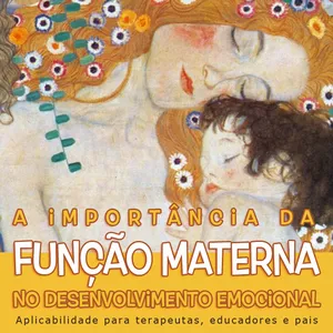 Imagem do curso A Importância da Função Materna no Desenvolvimento Emocional