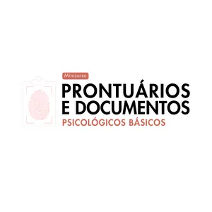 Imagem de capa para o Curso online Minicurso Prontuários e Documentos Psicológicos Básicos