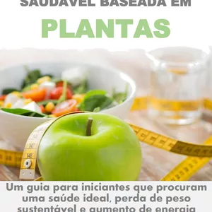 Imagem de capa para o Ebook Alimentação Saudavel baseada em Plantas