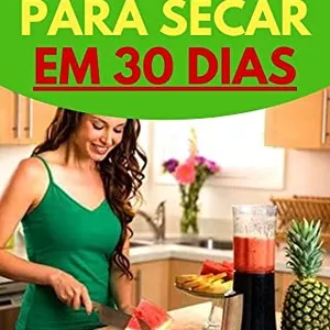 Imagem de capa para o Curso online Receitas Para Secar em 30 Dias 2.0