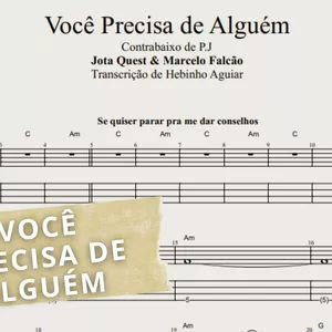 Imagem de capa para o Ebook Você Precisa de Alguém - Jota Quest &amp; Marcelo Falcão: Transcrição p/ Contrabaixo c/ Tablatura + Partitura + Cifra. (Arranjo de P.J)