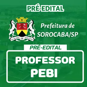Imagem de capa para o Curso online SOROCABA/SP - Professor (PEBI) - PRÉ-EDITAL