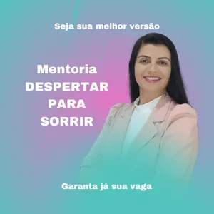 Imagem de capa para o Curso online Mentoria Despertar para Sorrir - Desenvolvimento Pessoal Para mulheres