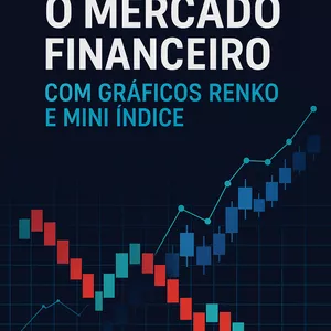 Imagem de capa para o Ebook Dominando o Mercado Financeiro com Gráficos Renko e Mini Índice
