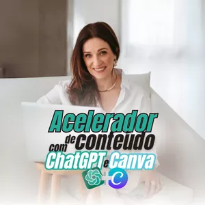 Acelerador de Conteúdo com ChatGPT e Canva