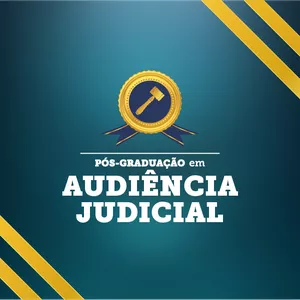 Imagem de capa para o Curso online Pós-graduação em Audiência Judicial - PP