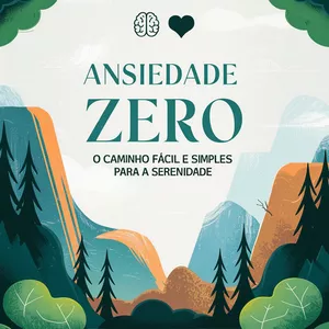 Ansiedade Zero: O Caminho FÁCIL E SIMPLES para a Serenidade por Eliana Vieira Paixão