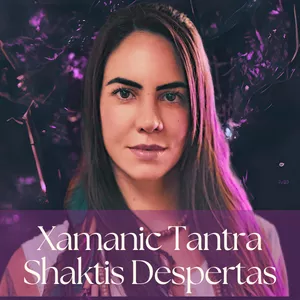 Imagem de capa para o Curso online Xamanic Tantra - Shaktis Despertas