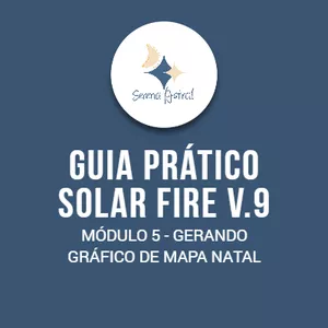 Imagem de capa para o Ebook Astrologia - Curso Solar Fire V.9 / Guia Prático - Módulo 5: Gerando Gráfico de Mapa Natal