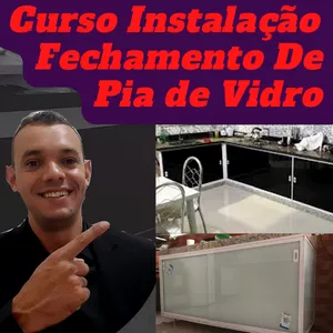 CURSO DE INSTALAÇÃO DE FECHAMENTO DE PIA DE VIDRO TEMPERADO