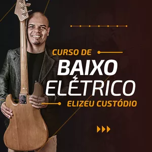 Curso CURSO DE BAIXO ELÉTRICO - Elizeu Custódio