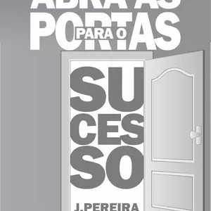 Imagem de capa para o Ebook ABRA AS PORTAS PARA O SUCESSO