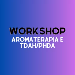 Imagem de capa para o Curso online Workshop Aromaterapia e TDAH/PHDA - PORT