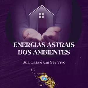Imagem do curso ENERGIAS ASTRAIS NOS AMBIENTES - SUA CASA É UM SER VIVO