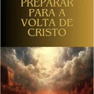 Imagem de capa para o Ebook Como Se Preparar Para a Volta De Cristo
