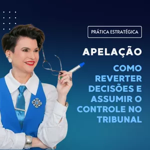 Imagem do curso Prática estratégica da apelação: como reverter decisões e assumir o controle no tribunal
