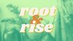 Root & Rise