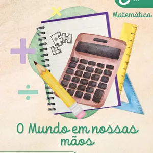 Imagem de capa para o Ebook O Mundo em Nossas Mãos - Matemática 5º ano (10 anos)