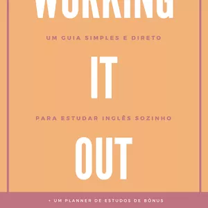 Imagem de capa para o Ebook Working it out - Um guia simples e direto para estudar inglês sozinho