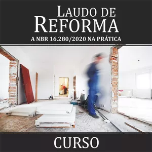 Curso Curso Laudo de Reforma: a NBR 16.280/2020 na prática