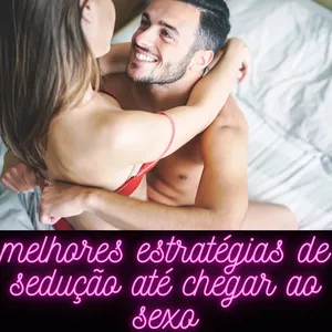 Imagem de capa para o Ebook melhores estratégias de sedução até chegar ao sexo