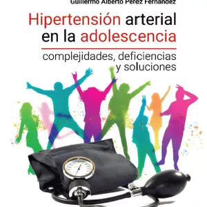 Imagen de portada para Ebook Hipertensión arterial en la adolescencia. Complejidades, deficiencias y soluciones.