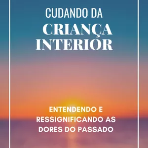 Imagem de capa para o Curso online Cuidando da Criança Interior - BLACK NOVEMBER