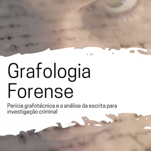 Imagem de capa para o Ebook Grafologia Forense: Perícia Grafotécnica e a Análise da Escrita para Investigação Criminal