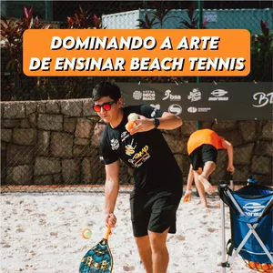 Curso Dominando a arte de ensinar Beach Tennis: Treinamento Especializado para Professores