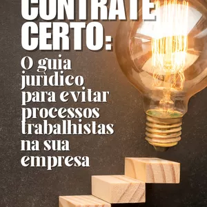 Imagem de capa para o Ebook Contrate Certo: Contratos de Trabalho na Prática Empresarial