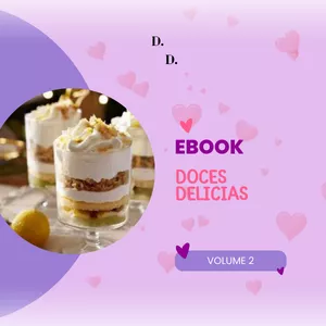 Imagem de capa para o Ebook  "Doces Delícias - Volume 2: Uma Nova Jornada Culinária de Sabores Apetitosos"