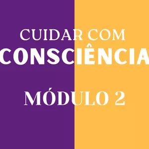 Imagem de capa para o Curso online Cuidar com Consciência: MÓDULO 2