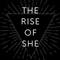The Rise of She logo