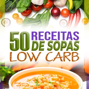 Imagem principal do produto 50 Receitas de Sopas Low Carb